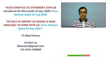 AUTO-DRAFTED ITC STATEMENT GSTR-2B, IMPORT DATA OF GOODS  AVAILABLE IN FORM GSTR-2A FROM 29 AUG 20
