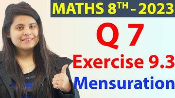 Q 7 - Ex 9.3 - Mensuration - NCERT Maths Class 8th - Chapter 9, New Syllabus 2023 CBSE