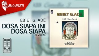 Ebiet G. Ade - Dosa Siapa Ini Dosa Siapa (Official Karaoke Video) | No Vocal
