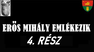 ERŐS MIHÁLY EMLÉKEZIK /4. RÉSZ/