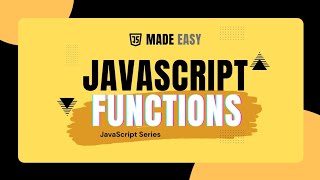JavaScript Functions Explained