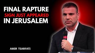 FINAL RAPTURE SIGN JUST APPEARED IN JERUSALEM || AMIR TSARFATI