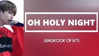 BTS Jungkook - Oh Holy Night (Lyrics)