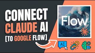 How to Connect Claude to Google Flow