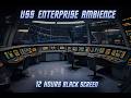 🌙Midnight on the uss Enterprise Bridge – 12 Hours of Star trek Ambience for Sleep💤 Black Screen