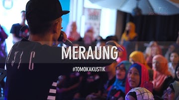 TOMOK NEW BOYZ - MERAUNG #LIVE #TOMOKAKUSTIK