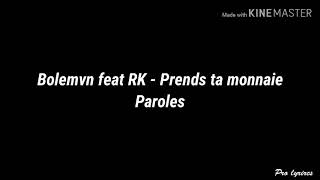 Bolemvn feat RK - Prends ta monnaie (Paroles/Lyrics)