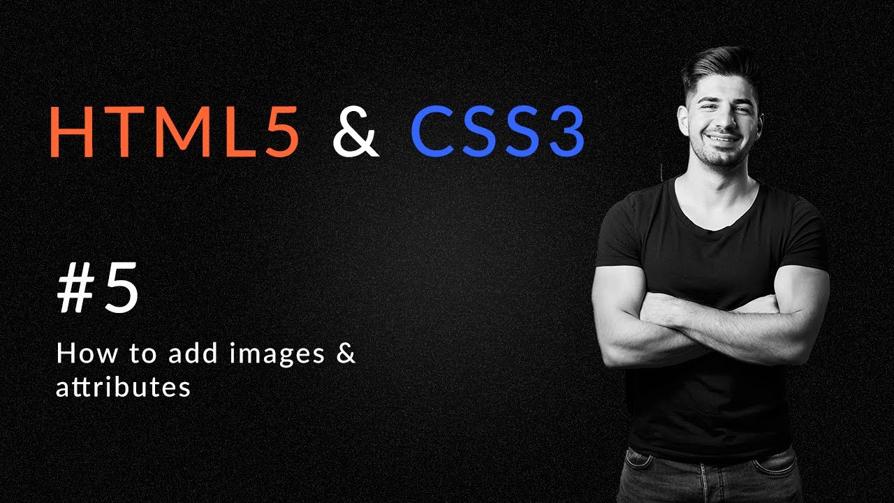 How to Add Images & Attributes in HTML5  - Introduction and Learn HTML5 and CSS3. 