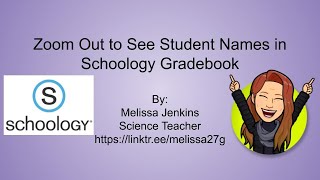Zoom Out to See Student Names in Schoology Gradebook