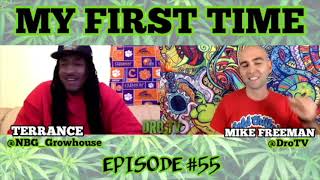 MY FIRST TIME EP#55 PROMO | TERRANCE w/ NBG GROWHOUSE