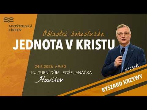 Jednota v Kristu: Ryszard Krzywy (24.5.2026)
