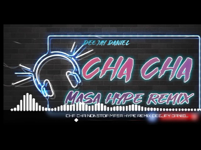 Nonstop Cha Cha Masa Hype Remix 2024 DJ DANIEL class=