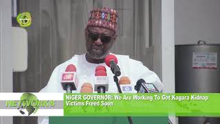 NIGER GOVERNOR: WE ARE WORKING TO GET KAGARA KIDNAP VICTIMS FREED SOON Update