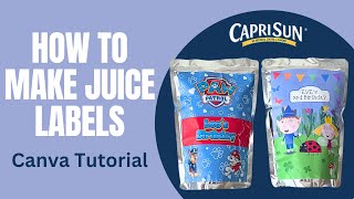 How to Make Custom CapriSun Juice Labels | Canva Design, Print Settings, Easy Assembly