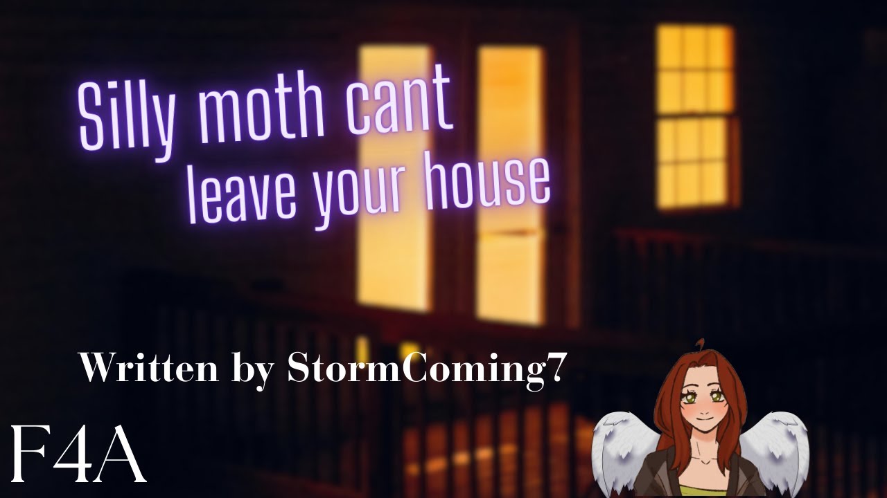 [F4A] [F4M] Silly Moth Can't Leave Your House [girlfailure moth] [CC]