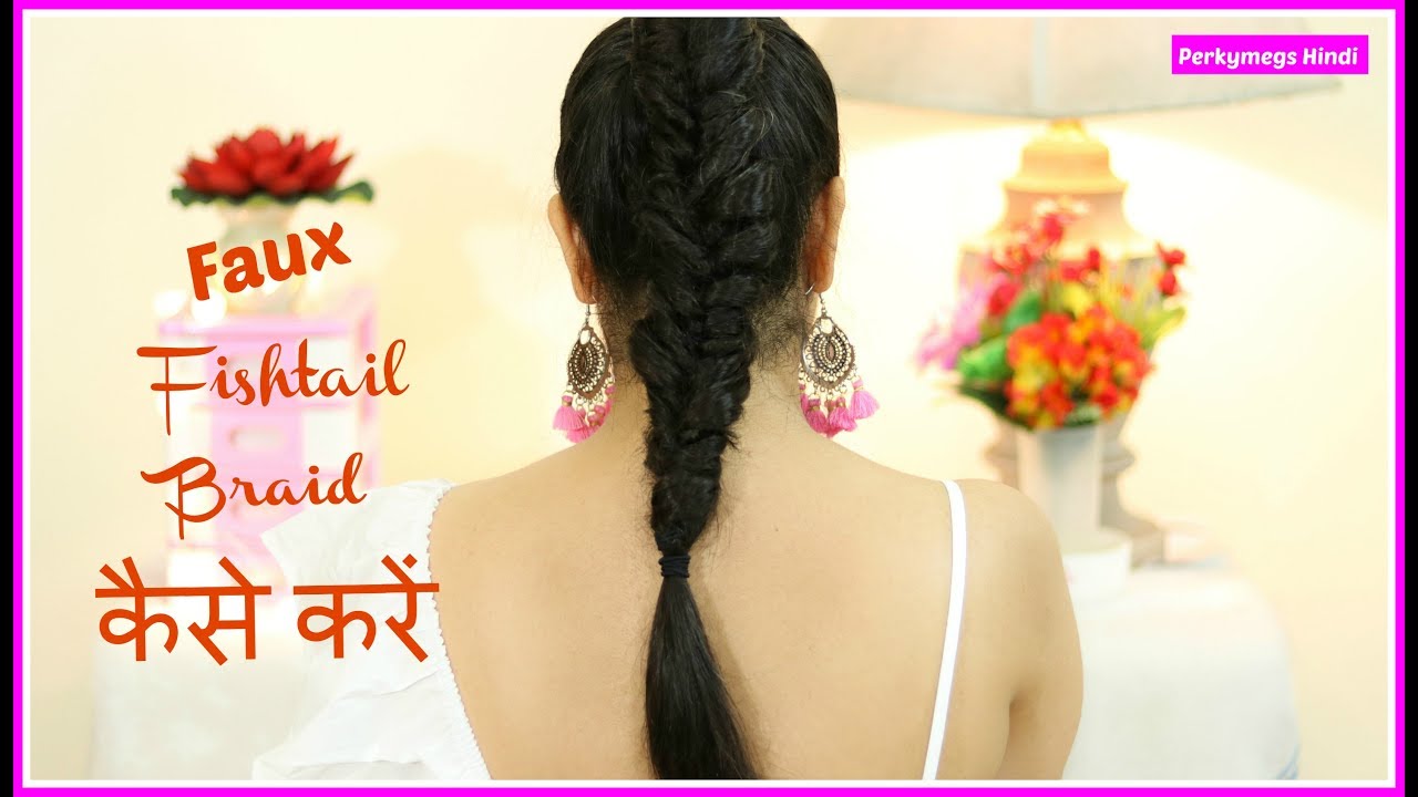 Faux Fishtail Braid Tutorial in Hindi | Easy Summer Hairstyle Hindi |  Perkymegs HIndi - YouTube