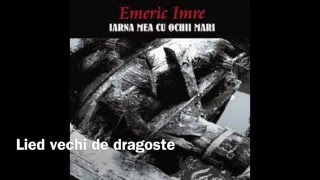 Video thumbnail of "Emeric Imre - Lied vechi de dragoste"