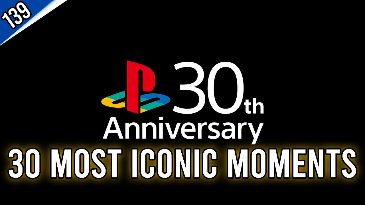 PlayStation at 30: Counting Down The 30 Most Iconic Moments (Part 1) -  Episode 139