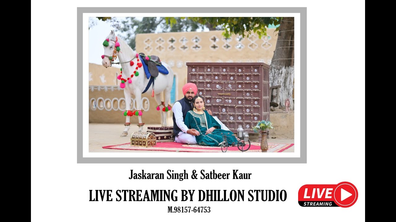 WEDDING CEREMONY JASKARAN SINGH WEDS SATBEER KAUR LIVE BY DHILLON PHOTOGRAPHY M.9815764753