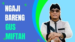 PENGAJIAN GUSMIFTAH - Acara Walimatul Ursy