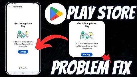 How to fix get this app from play store problem Today | to continue using, get it on google play