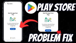 How to fix get this app from play store problem Today | to continue using, get it on google play screenshot 4
