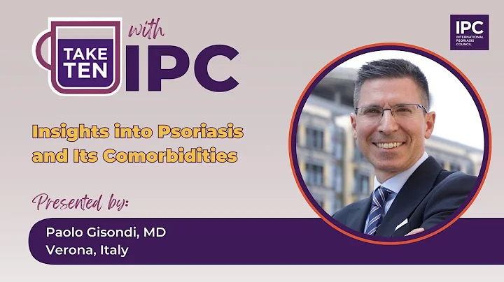 Insights into Psoriasis and Its Comorbidities | ​Paolo Gisondi, MD | Italy