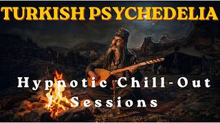 TURKISH PSYCHEDELIC DESERT ROCK  |  2 HOURS OF HYPNOTIC CHILL-OUT SESSIONS