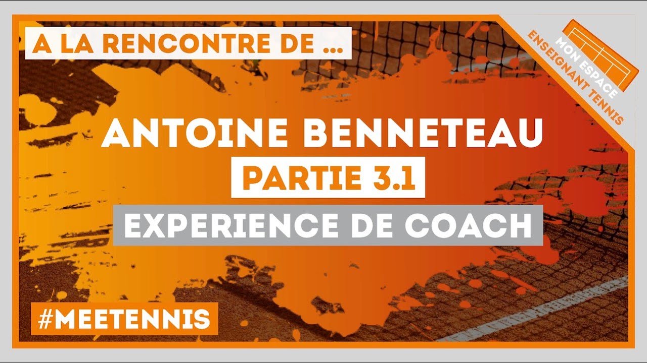 [A LA RENCONTRE DE ...] Antoine Benneteau (Partie 3.1 - Expérience de Coach)