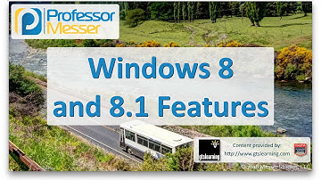 Windows 8 and 8.1 Features - CompTIA A+ 220-902 - 1.1