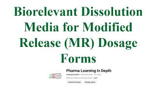 Biorelevant dissolution media for Modified Release MR dosage forms