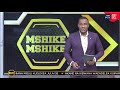 MSHIKEMSHIKE AZAM TV 21 07 2025 MSHIKEMSHIKE AZAM TV 21 07 2025