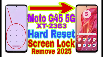 Moto G45 5G (XT-2363) Hard Reset/Remove Screen Lock 2025 || Unlock Pattern/Pin/Password 100% Working