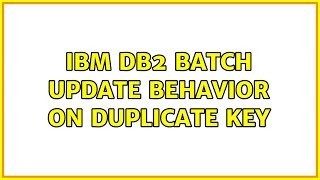 Ibm Db2 Batch Update Behavior On Duplicate Key