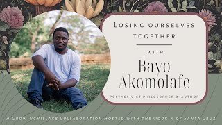 Losing Ourselves Together | with Báyò Akómoláfé