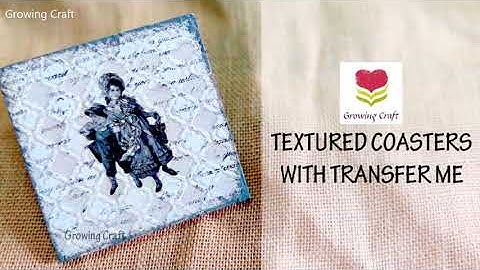 Textured Coasters with transfer sheet ♥ Image Transfer - Handmade coasters -Decoupage for beginner