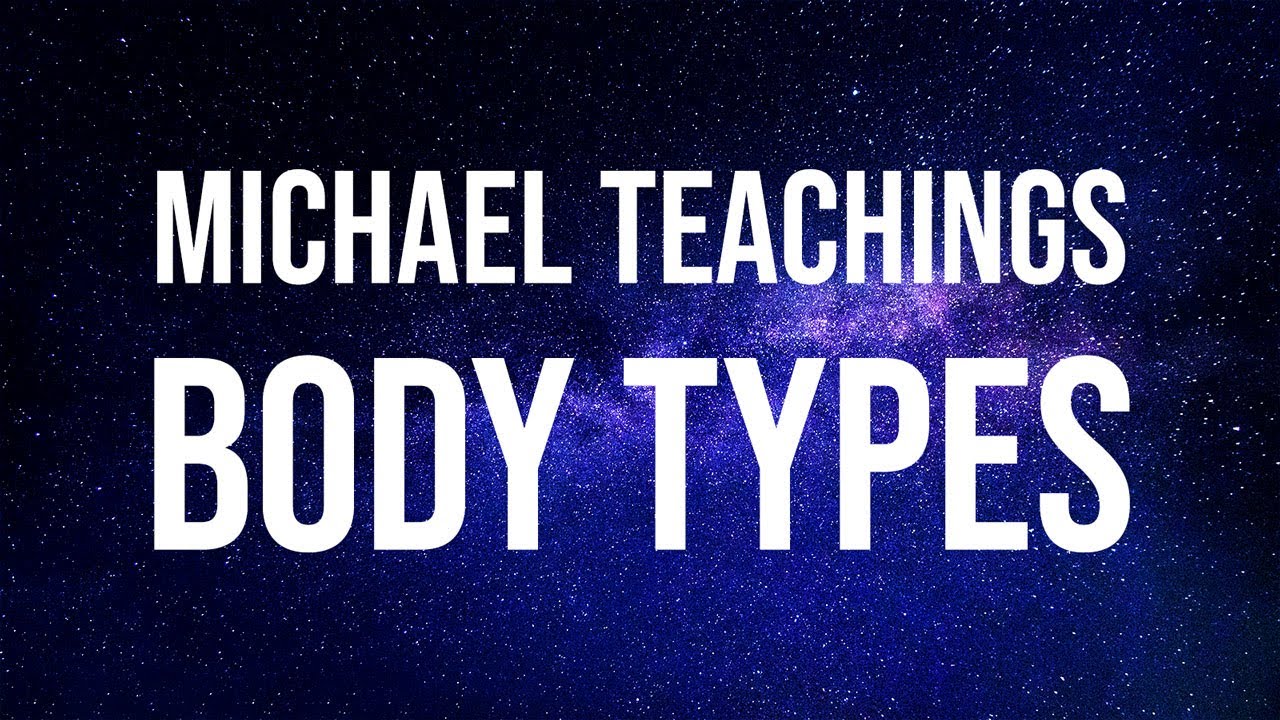 Michael Teachings - Body Types - YouTube