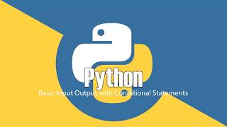 BASIC INPUT/OUTPUT WITH CONDITIONAL STATEMENT IN PYTHON
