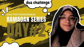 Day #2 Dua Challenge | #ramadan  Series | Dua for forgiveness | #ramadandua