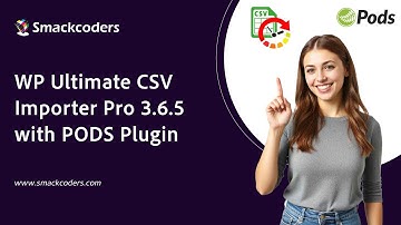 WP Ultimate CSV Importer Pro 3.6.5 with PODS Plugin