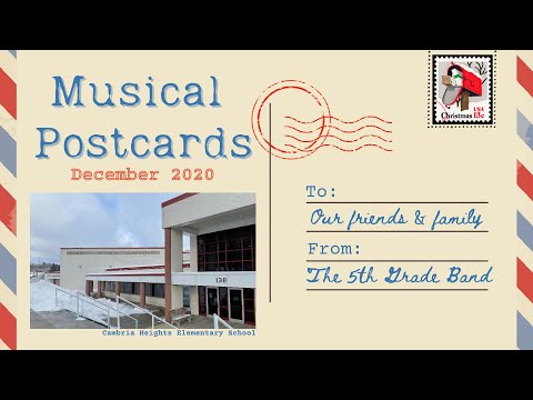 Musical Postcards from the 5th Grade Band, Cambria Heights Elementary School, December 2020