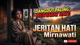 Download lagu BIKIN MERINDING! JERITAN HATI - Mirnawati (Cover by andra dangdut ) – Versi Syahdu!