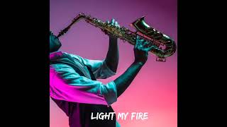 Light My Fire - Sax Instrumental