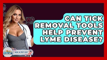 Can Tick Removal Tools Help Prevent Lyme Disease? - Ask A Pet Vet