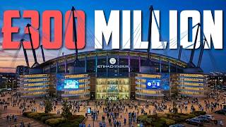 Inside Manchester City’s £300 Million Etihad Expansion: Building a Football Empire