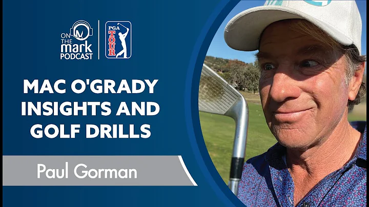 Paul Gorman shares Mac O'Grady Insights and Golf D...