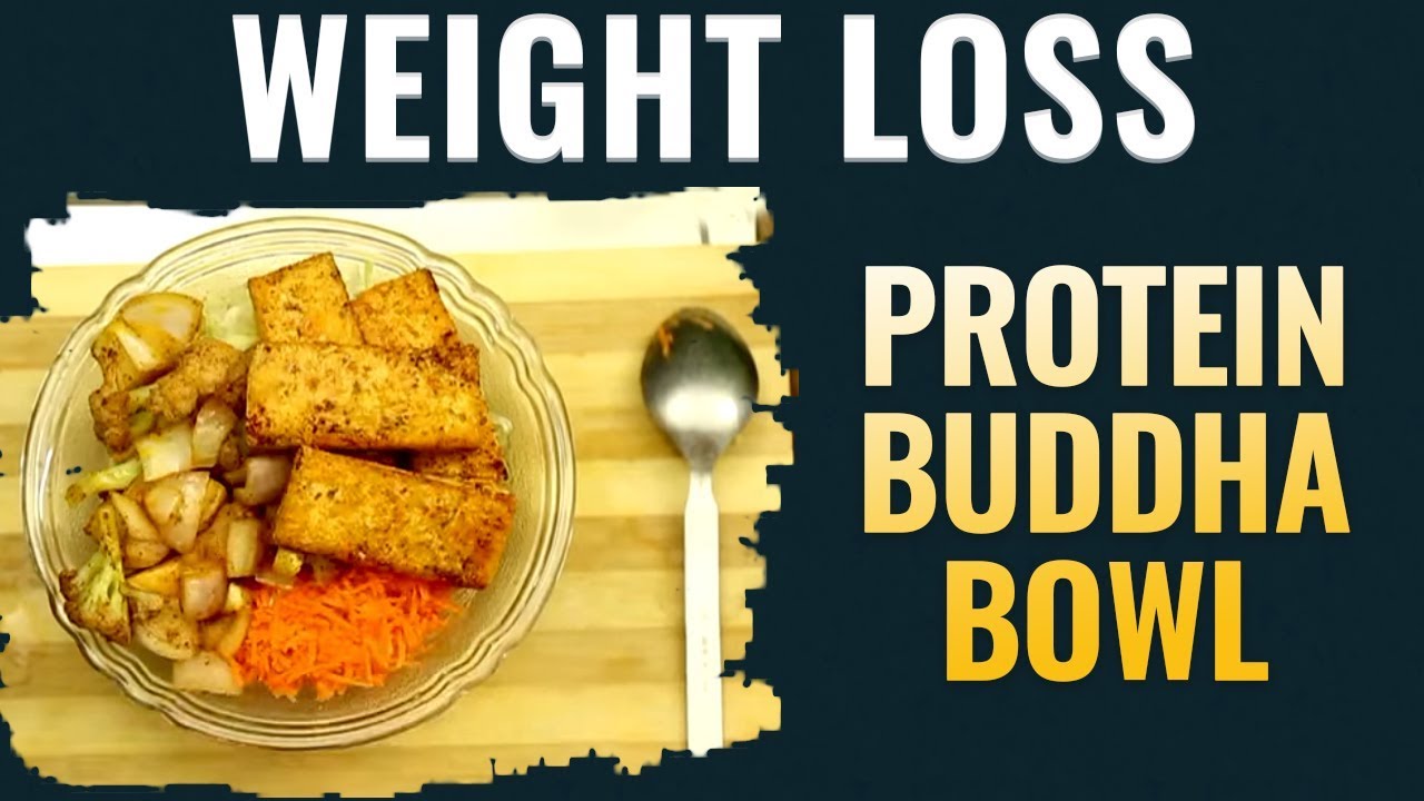 Weight Loss Protein Buddha Bowl Recipe Buddha Bowl Indian Kitchen