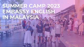 EMBASSY CAMP MALAYSIA summer 2023