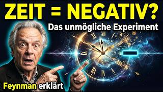 Zeit kann NEGATIV sein – Feynman erklärt das unmögliche Experiment | Physik einfach erklärt