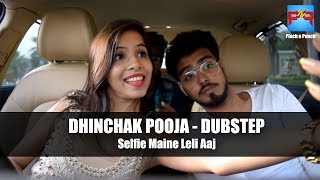 Dhinchak Pooja Dubstep | Pinch n Punch